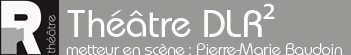 Théâtre DLR²